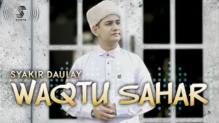 Download WAQTU SAHAR - SYAKIR DAULAY MP3