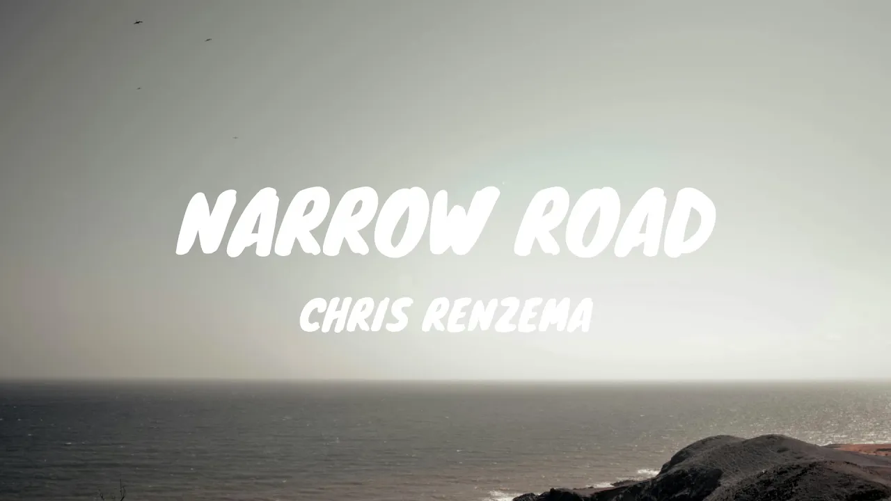 Narrow Road - Chris Renzema (lyric video)