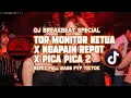 Lagu DJ  BREAKBEAT TERBARU TOR MONITOR KETUA X NGAPAIN REPOT X PICA PICA 2  REMIX FULLBASS #fypシ VIRAL