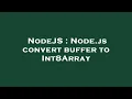 NodeJS Node js convert buffer to Int8Array
