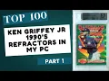 My Top 100 Ken Griffey Jr 1990 s Refractors Ranked in Order - Part 1
