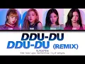 BLACKPINK (블랙핑크) - DDU-DU DDU-DU (뚜두뚜두) [Remix] (Color Coded Lyrics Han/Rom/Eng)