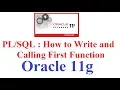 in Oracle 11g Tutorial How to write and calling first function