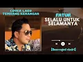 Lagu SELALU UNTUK SELAMANYA - FATUR [REARRANGED VIADRI]
