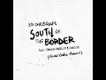 South of the Border (feat. Camila Cabello & Cardi B) (Cheat Codes Remix)