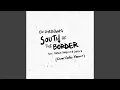 South of the Border (feat. Camila Cabello \u0026 Cardi B) (Cheat Codes Remix)