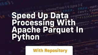 Speed up data processing with apache parquet in python