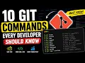 10 Git Commands Every Developer Should Know