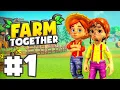 Playing Farm Together in 2022! | Let's Play: Farm Together | Ep 1