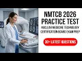 NMTCB 2026 Exam Mastery Full Nuclear Medicine Technology Practice Test and Prep Guide