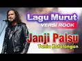 Lagu (LAGU MURUT) JANJI PALSU - TANIA KATALANGAN | VERSI ROCK