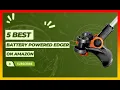 Best Battery Powered Edger on Amazon Top 5 Tested Buying Guide