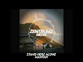 Download Lagu Stand Here Alone - Mantan | (Ｓｌｏｗｅｄ) | Zentrumz Media