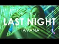 Download Lagu Havana feat. Yaar \u0026 Kaiia - Last Night (Creative Ades Remix) [Exclusive Premiere]