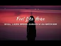 Download Lagu Rival - Feel Like Home (Lyrics) w/ Laura Brehm, Caravn \u0026 Lea Brückner