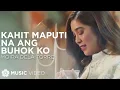 Kahit Maputi Na Ang Buhok Ko - Moira Dela Torre | The Hows of Us OST (Music Video)