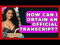 How Can I Obtain An Transcript - The College Explorer