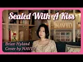 Download Lagu 【Sealed With A Kiss - NAVID】 💌키스로 봉한 편지 - 나비드 ┃ Brian Hyland 🎵 Four Voices🎵 Bobby Vinton