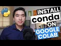 Installing conda on Google Colab for Data Science
