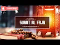 Download Lagu MUROTTAL SURAT AL FAJR yg berarti fajar