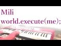 Download Lagu Mili - world.execute(me); / piano cover by narumi ピアノカバー