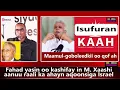 Lagu Fahad Yasin oo kashifay in Maxamuud Xaashi aanuu ogolayn aqoonsiga Israel siisay Somaliland.