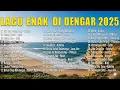 Download Lagu Lagu Enak Didengar 2025 | Tak Kan Pernah Ada, Ruang Rindu, Lagu Penenang Hati \u0026 Mood Booster