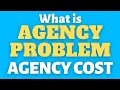 What is Agency Cost What is Agency Problem Principal Agent Conflict