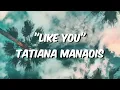 Tatiana Manaois - "LIKE YOU" (lyrics)