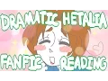 A Dramatic Hetalia Fanfic Reading ANIMATED ft Katie-hime