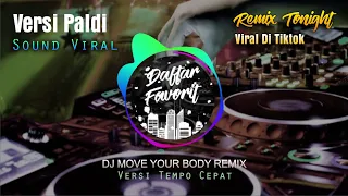 Download Remix Tonight, Move Your Body. Versi Full Paldi || By DJ Mbon Mbon Diremix Ulang oleh Daftar Favorit MP3