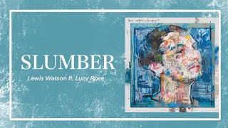 Download Slumber lyrics by Lewis Watson ft. Lucy Rose MP3