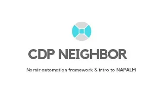 CDP Neighbor - Nornir automation framework and introduction to NAPALM