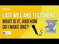 Last Will and Testament - What is It and How Do I Make One