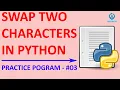 Swap Two Characters in python PRACTICE PROGRAM -
