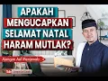 Download Lagu APAKAH PENGHARAMAN MENGUCAPKAN SELAMAT NATAL ADALAH HARAM MUTLAK ATAU TIDAK? - Ajengan Aef menjawab