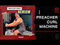 HVO Preacher Curl Machine Product Review by Challenge Theory