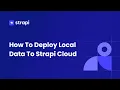 How To Deploy Local Data To Strapi Cloud