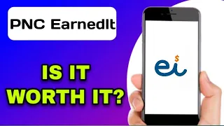 PNC EARNEDIT APP REVIEW - IS IT WORTH IT EXPLAINED
