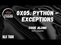 0x05 Python - Exceptions code along 200 complete
