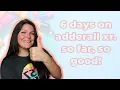 My First 6 Days on Adderall XR Adult Female AD