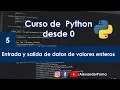 Curso de python - Entrada y salida de datos de valores enteros en python 2019