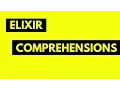 Elixir Comprehensions