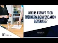 Who Is Exempt From Workers Compensation Coverage