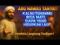 Download Lagu Abu Nawas Tanya: “Kalau Tuhanmu Bisa Mati, Siapa yang Hidupkan Lagi?” Pendeta Langsung Terdiam!