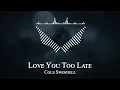 Cole Swindell - Love You Too Late