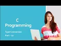 Type Conversion in C Type Casting in C - part 10