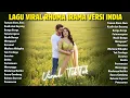 Lagu Lagu Hits Viral TikTok 2026 🎧 Lagu Rhoma Irama Versi India Paling Banyak Diputar