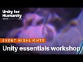 Unity essentials workshop Unity for Humanity