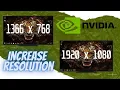 Increase the resolution from 720p to 1080p - 1366 x 768 to 1920 x 1080 Method for NVIDIA card